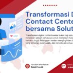 transformasi digital contact center solutif