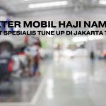 Tempat Spesialis Tune Up di Jakarta Timur - Dokter Mobil Haji Naman